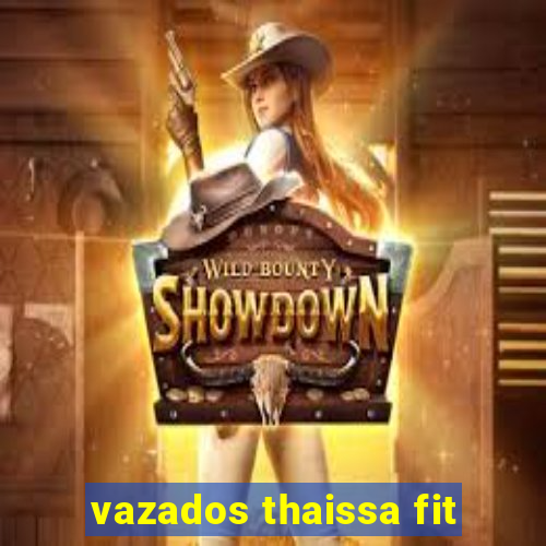 vazados thaissa fit